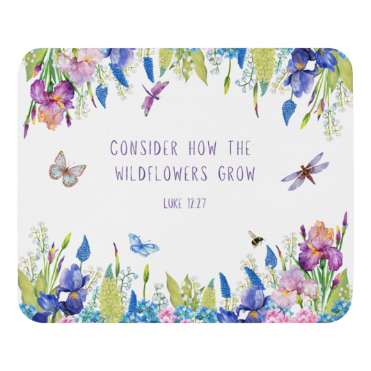 Mouse Pad - Consider how the wildflowers grow