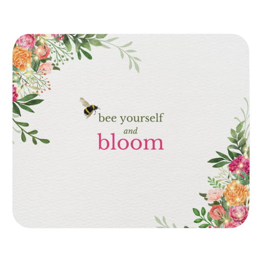 Mouse Pad - Bee Yourself & Bloom