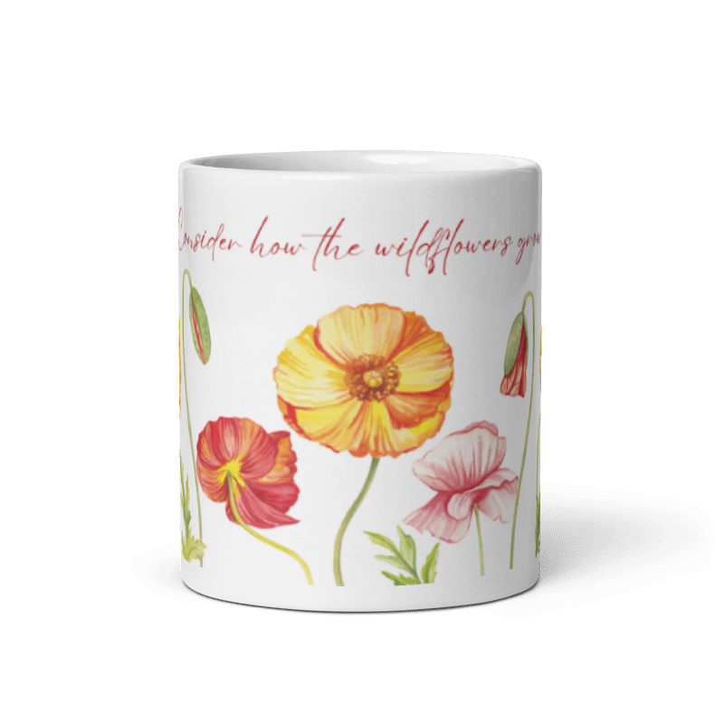 "Consider how the Wildflowers grow" Floral Design - Classic White Mug
