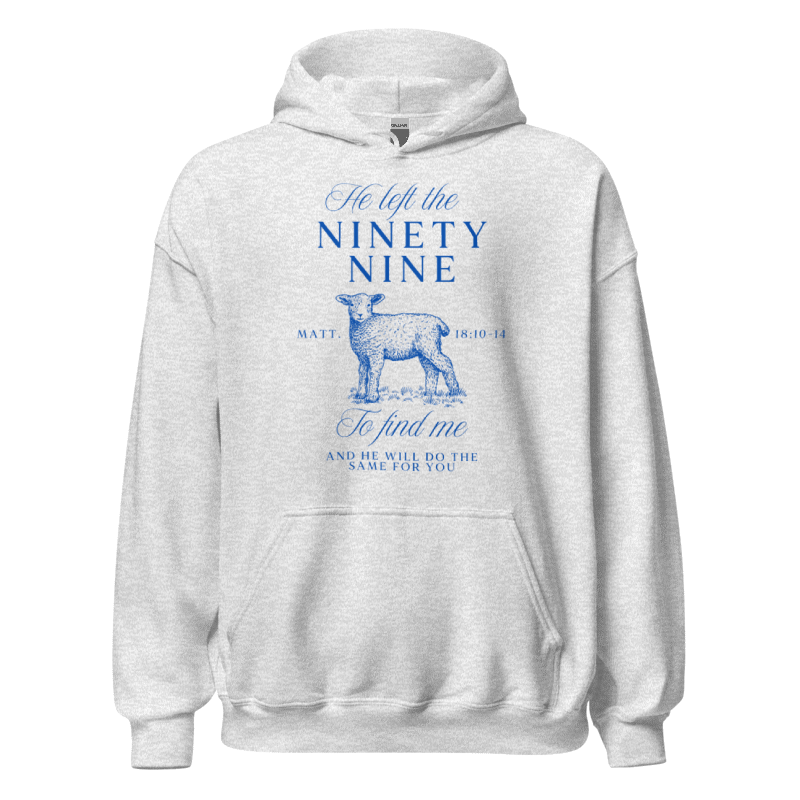 "He left the 99 to find me" Hoodie