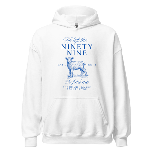 "He left the 99 to find me" Hoodie