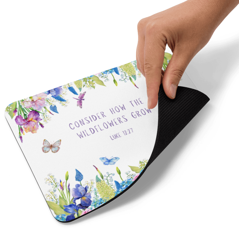 Mouse Pad - Consider how the wildflowers grow